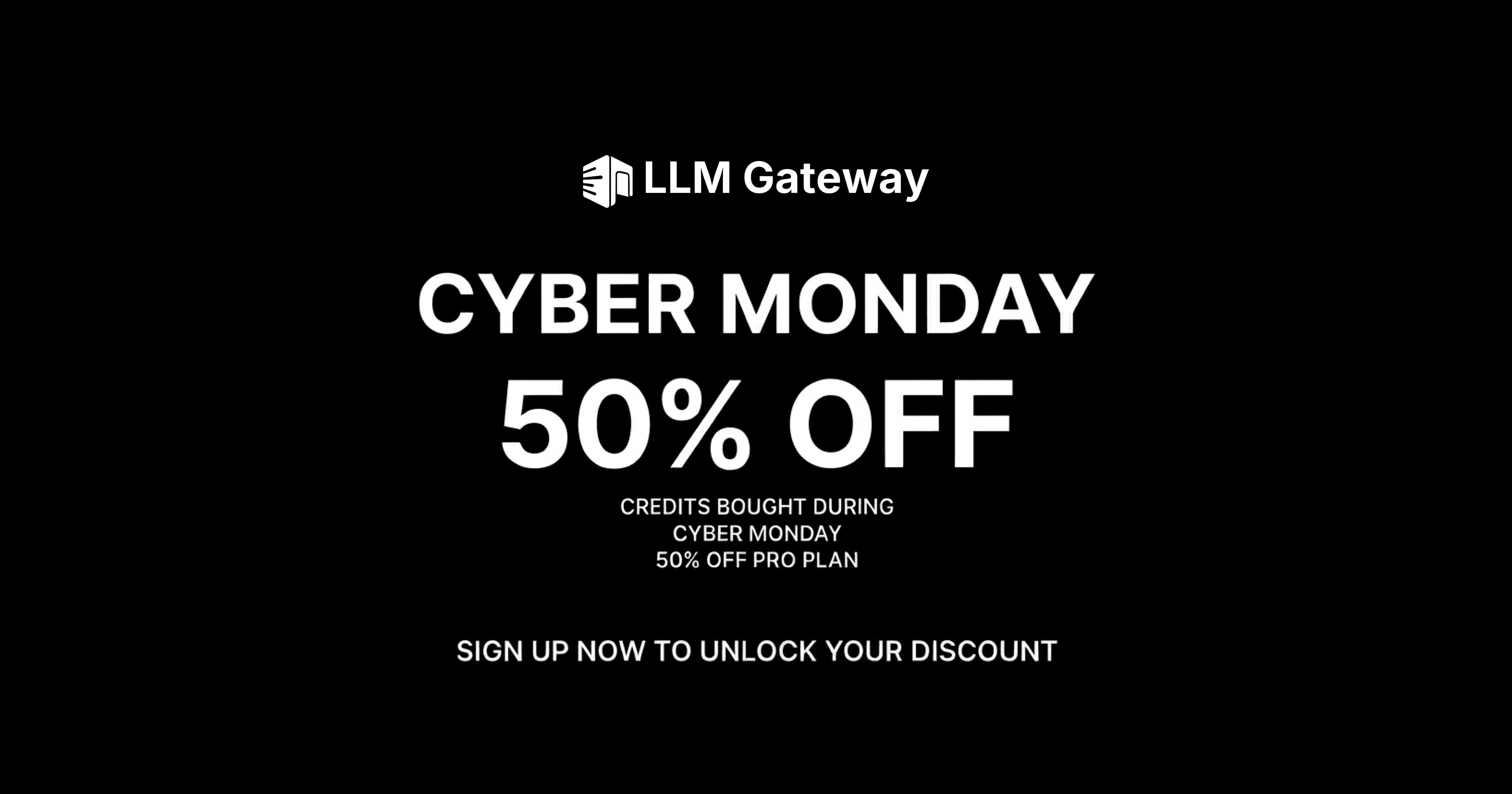 LLM Gateway Cyber Monday Credits Promotion